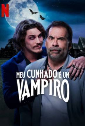 Meu Cunhado é Um Vampiro via Torrent