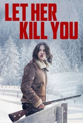 Let Her Kill You / Seule - Les dossiers Silvercloud - Legendado via Torrent