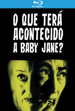 O Que Terá Acontecido a Baby Jane? BluRay via Torrent