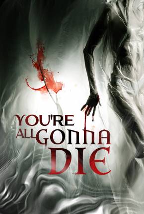 You’re All Gonna Die - Legendado via Torrent