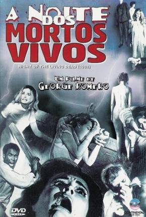 A Noite dos Mortos-Vivos / Night of the Living Dead (Tri Áudio) via Torrent