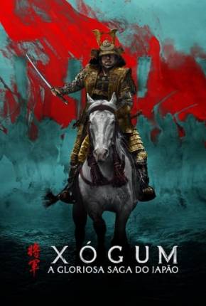 Xógum - A Gloriosa Saga do Japão - 1ª Temporada Dublada e Dual Áudio 5.1 Download - Rede Torrent