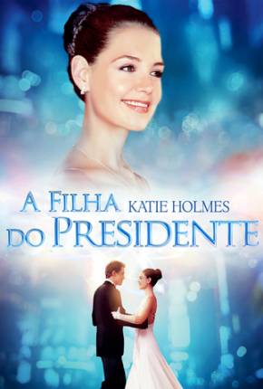 A Filha do Presidente / First Daughter via Torrent