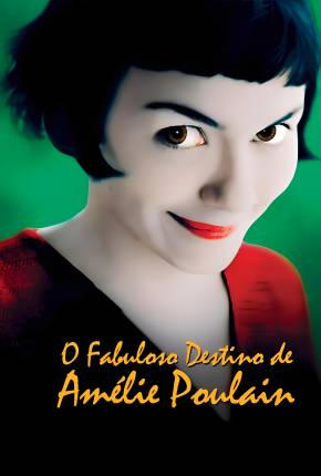 O Fabuloso Destino de Amélie Poulain / Le fabuleux destin dAmélie Poulain via Torrent