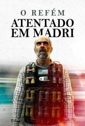 O Refém - Atentado em Madri via Torrent