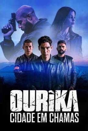 Ourika - Cidade em Chamas 1ª Temporada Dublada e Dual Áudio 5.1 Download - Rede Torrent