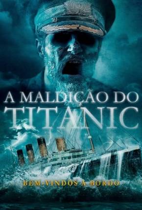 A Maldição do Titanic Dublado e Dual Áudio Download - Rede Torrent