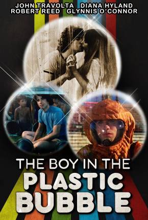 O Menino da Bolha de Plástico / The Boy in the Plastic Bubble via Torrent