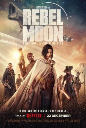 Rebel Moon - Parte 1 - A Menina do Fogo (Netflix) Dublado e Dual Áudio 5.1 Download - Rede Torrent