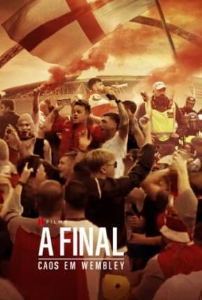 A Final - Caos em Wembley via Torrent