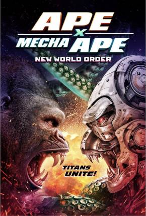 Ape X Mecha Ape - New World Order - CAM - Legendado e Dublado Não Oficial  Download - Rede Torrent