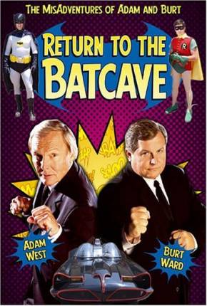 De Volta Á Batcaverna / Return to the Batcave: The Misadventures of Adam and Burt - Legendado via Torrent