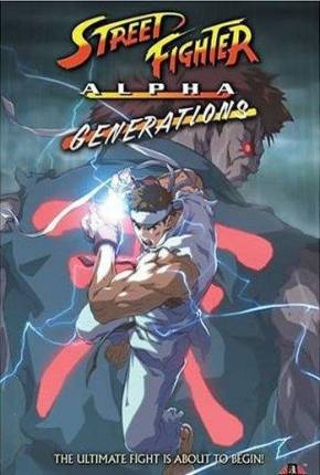 Street Fighter Alpha - Generations HD Dublado e Dual Áudio Download - Rede Torrent
