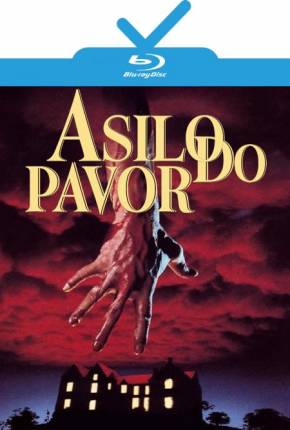 Asilo do Pavor / Mais Próximo do Terror / Terror Fatal via Torrent