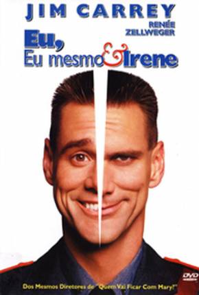 Eu, Eu Mesmo e Irene / Me Myself e Irene via Torrent