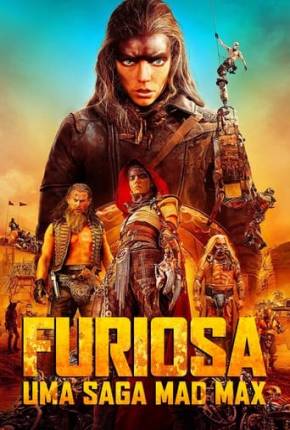 Furiosa - Uma Saga Mad Max - Legendado e Dublado Não Oficial via Torrent