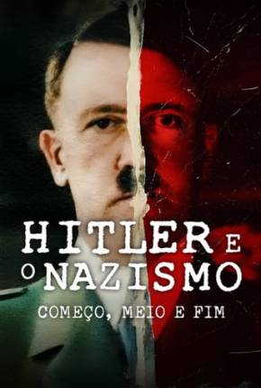 Hitler e o Nazismo - Começo, Meio e Fim - 1ª Temporada via Torrent