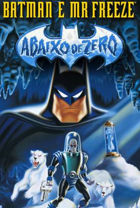 Batman e Mr. Freeze - Abaixo de Zero / Batman e Mr. Freeze: SubZero via Torrent