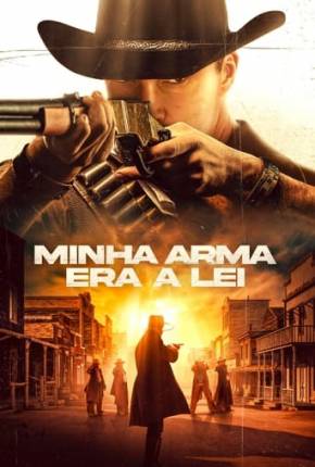 Minha Arma Era a Lei via Torrent