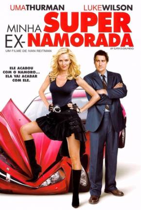 Minha Super Ex-Namorada (Dual) via Torrent