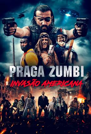 Praga Zumbi - Invasão Americana via Torrent