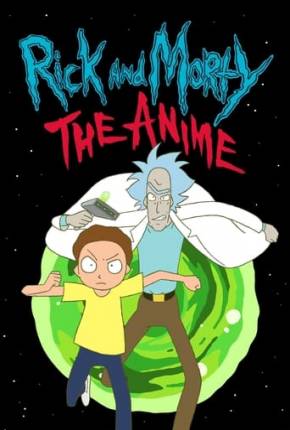 Rick and Morty - O Anime - 1ª Temporada via Torrent