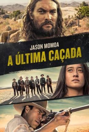 A Última Caçada - The Last Manhunt via Torrent