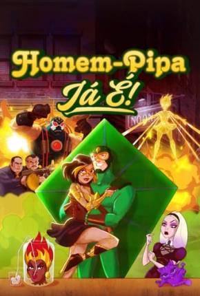 Homem-Pipa - Já É! - 1ª Temporada via Torrent