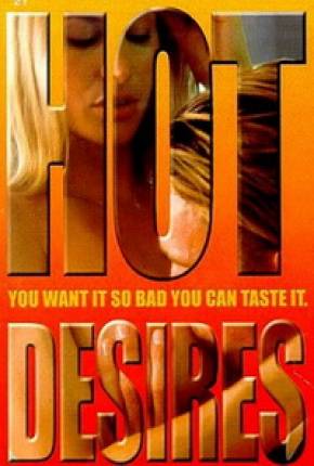 Desejos Ardentes / Hot Desire - Legendado via Torrent