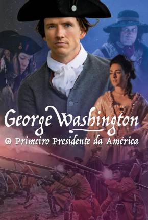 George Washington - O Primeiro Presidente da América via Torrent