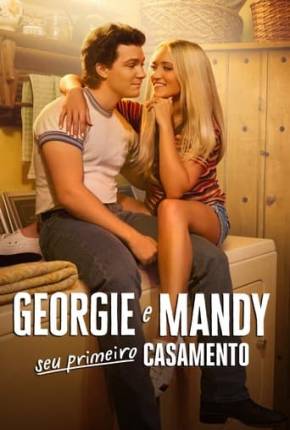 Georgie e Mandy Seu Primeiro Casamento - 1ª Temporada via Torrent