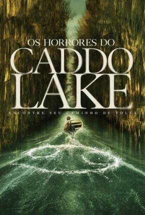 Os Horrores do Caddo Lake via Torrent