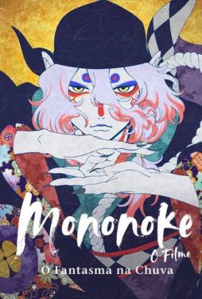 Mononoke - O Filme - O Fantasma na Chuva via Torrent