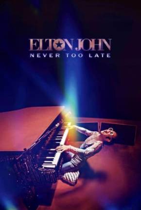 Elton John - Never Too Late - Legendado via Torrent