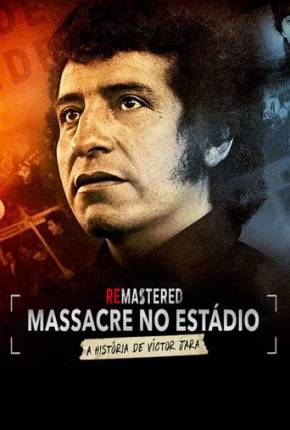 ReMastered - Massacre no Estádio - A História de Victor Jara - Legendado via Torrent